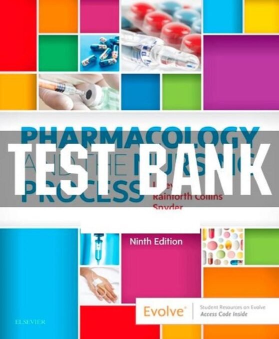 Pharmacology And The Nursing Process 9th Edition Lilley Test Bank