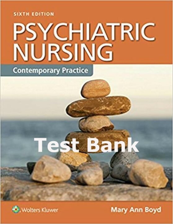 Psychiatric Nursing Contemporary Practice 6th Edition Boyd Test Bank
