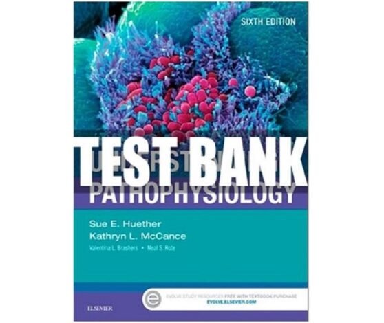 Test Bank for Understanding Pathophysiology 6th Edition Huether