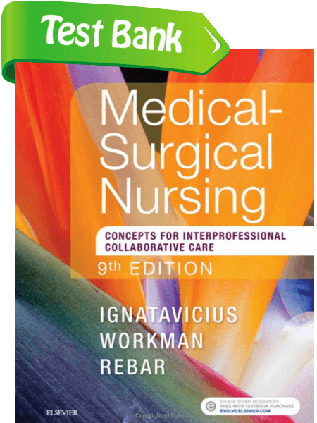 Medical Surgical Nursing 9th Edition Ignatavicius Test Bank