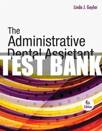 Administrative Dental Assistant 4th Edition Gaylor Test Bank