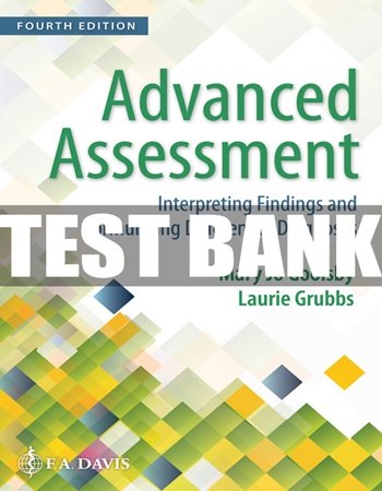 Test Bank for Advanced Assessment 4th Edition Goolsby
