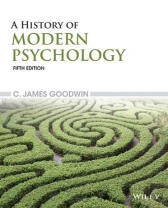 A History of Modern Psychology 5th Edition Goodwin Test bank