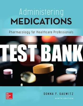 Administering Medications 9th Edition Gauwitz Test Bank