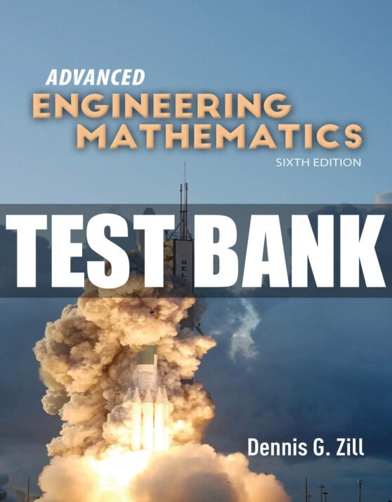 Advanced Engineering Mathematics 6th Edition Zill Test Bank
