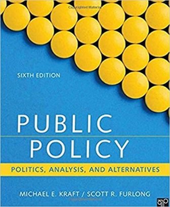 Test Bank for Public Policy Politics Analysis and Alternatives, 6th Edition, Michael E. Kraft, Scott R. Furlong