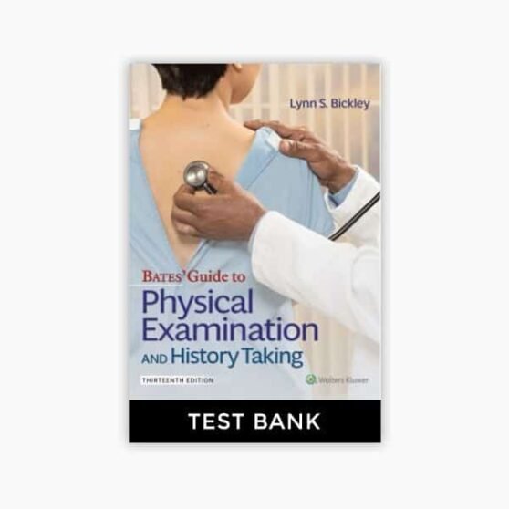 Guide To Physical Examination and History Taking 13th Edition Bickley Test Bank