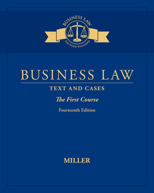 Solution Manual For Business Law: Text & Cases – The First Course, 14th Edition By Miller