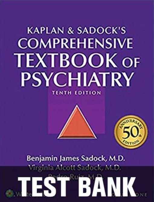 Kaplan And Sadocks Comprehensive Textbook of Psychiatry 10th Edition Test Bank
