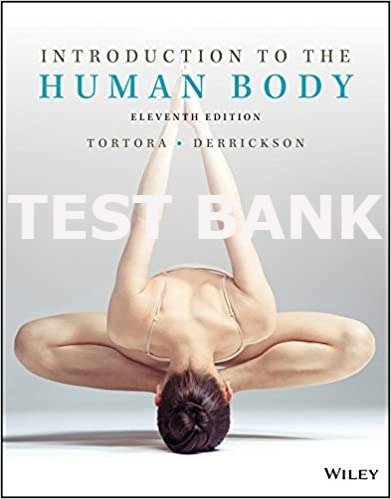 Introduction to the Human Body 11th Edition Tortora Test Bank