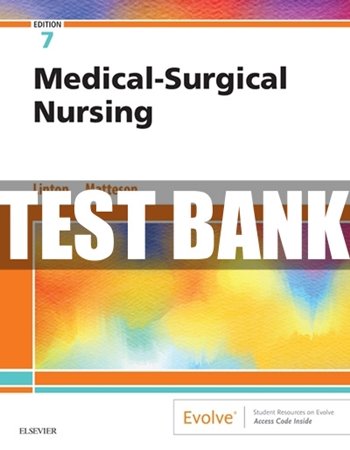 Medical-Surgical Nursing 7th Edition Linton Matteson Test Bank