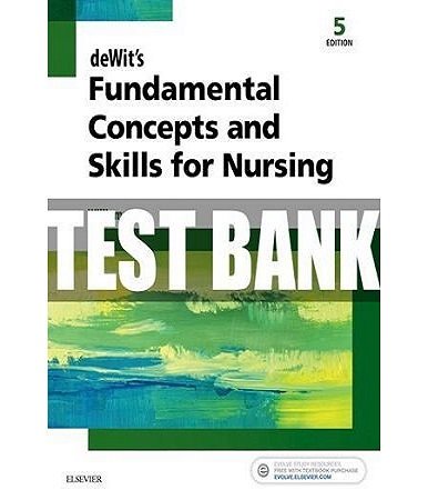 Fundamental Concepts and Skills for Nursing 5th Edition Patricia Williams Test Bank