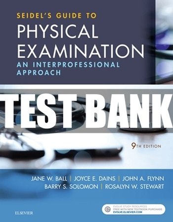 Guide to Physical Examination 9th Edition Jane Ball Test Bank