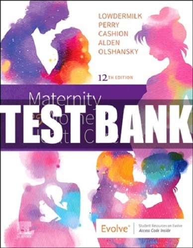 Maternity and Womens Health Care 12th Edition Lowdermilk Test Bank