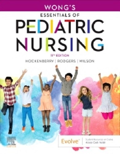 Wong’s Essentials of Pediatric Nursing 11th Edition Hockenberry Rodgers Wilson Test Bank