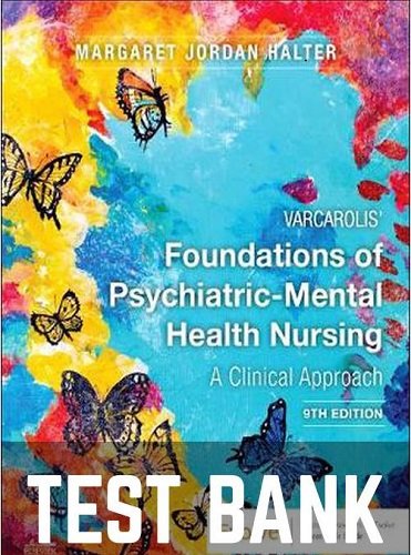 Varcarolis' Foundations Of Psychiatric Mental Health Nursing 9th Edition Test Bank