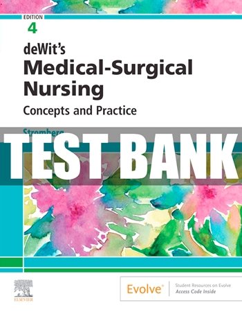 Test Bank for deWit’s Medical Surgical Nursing 4th Edition By Stromberg