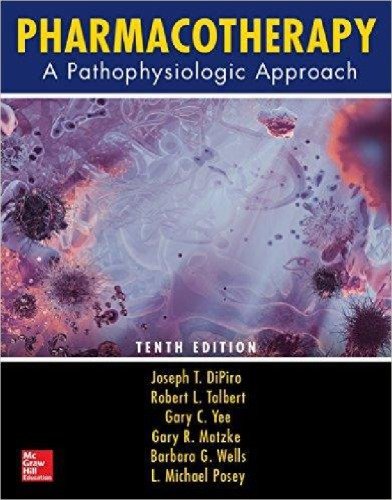 Pharmacotherapy A Pathophysiologic Approach 10th Edition Dipiro Talbert Yee Test Bank