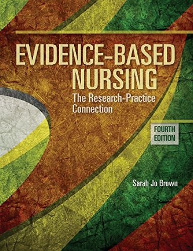 Test Bank For Evidence-Based Nursing The Research Practice Connection 4th Edition