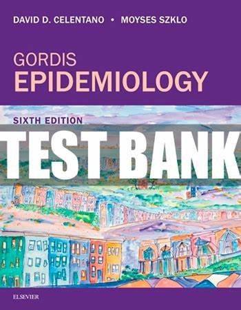 Test Bank Gordis Epidemiology 6th Edition Celentano