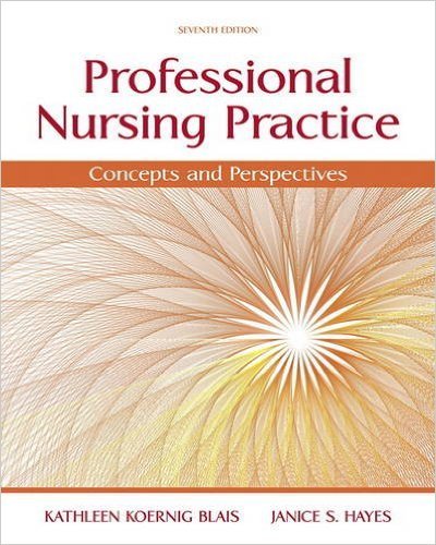 Test Bank for Professional Nursing Practice Concepts and Perspectives 7th Edition Blais