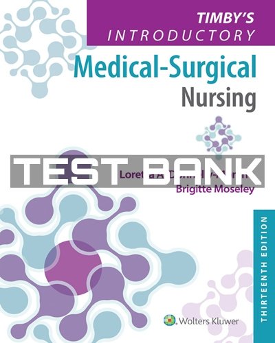 Timbys Introductory Medical Surgical Nursing 13th Edition Donnelly Moreno Test Bank