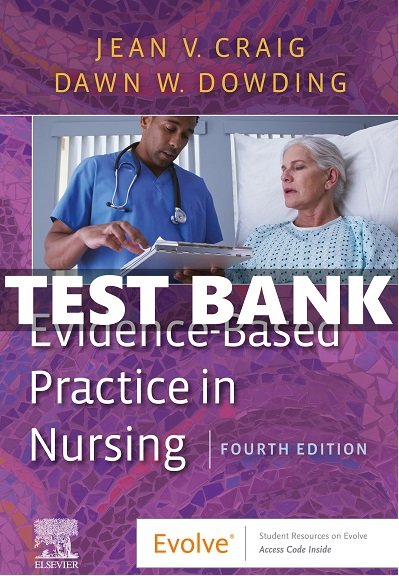 Test Bank for Evidence-Based Practice in Nursing 4th Edition Craig