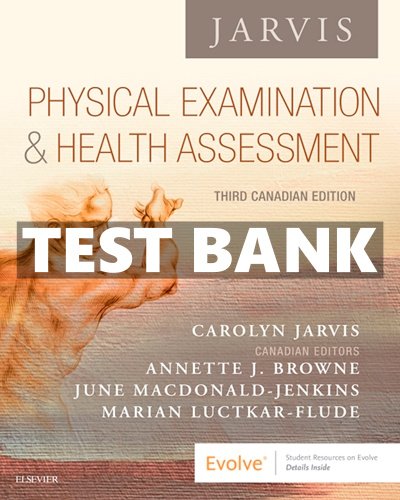 Test Bank for Physical Examination and Health Assessment Canadian 3rd Edition Jarvis